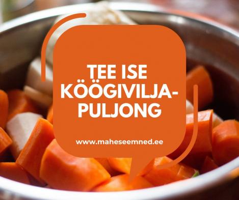 TEE ISE KÖÖGIVILJAPULJONG!